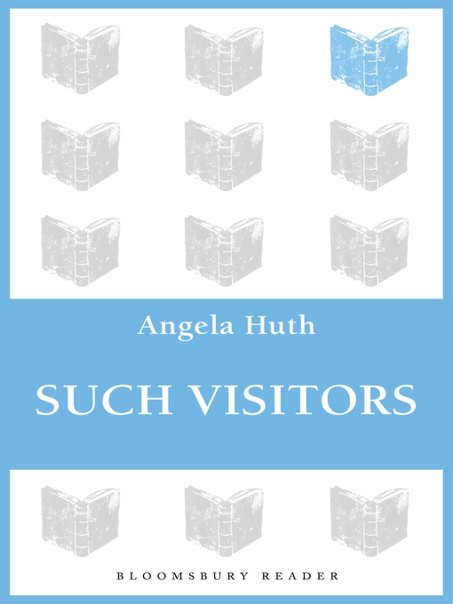 Title details for Such Visitors by Angela Huth - Available